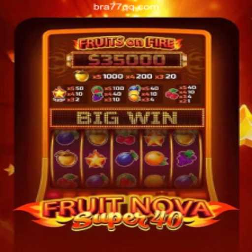 FruitNovaSuper40: A Stellar Sensation on 77QQ.com - Brazil's Leading Online Casino